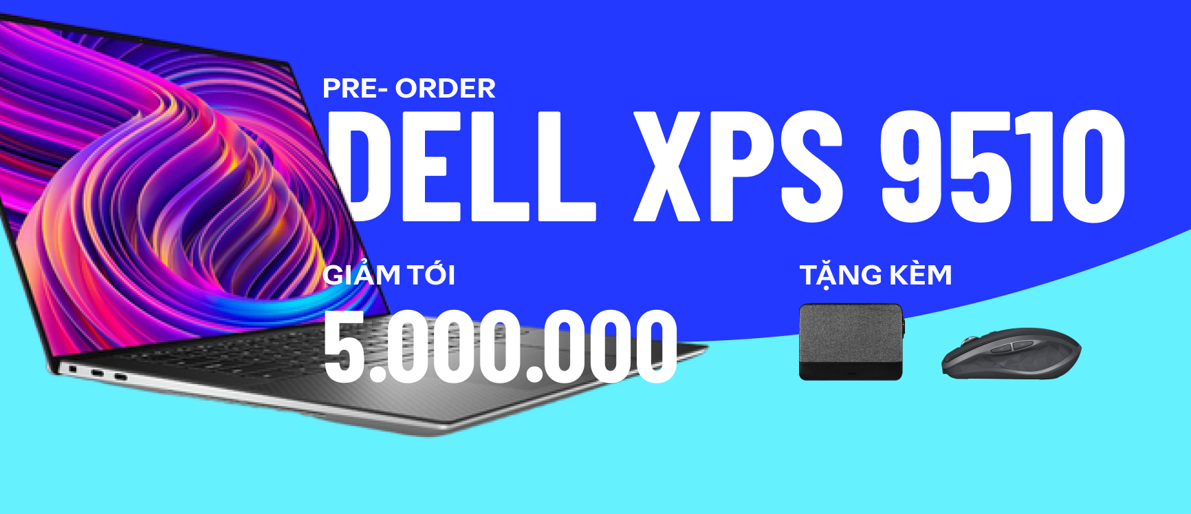 Pre- Order Dell XPS 9510 Rẻ hơn Hoàn tiền